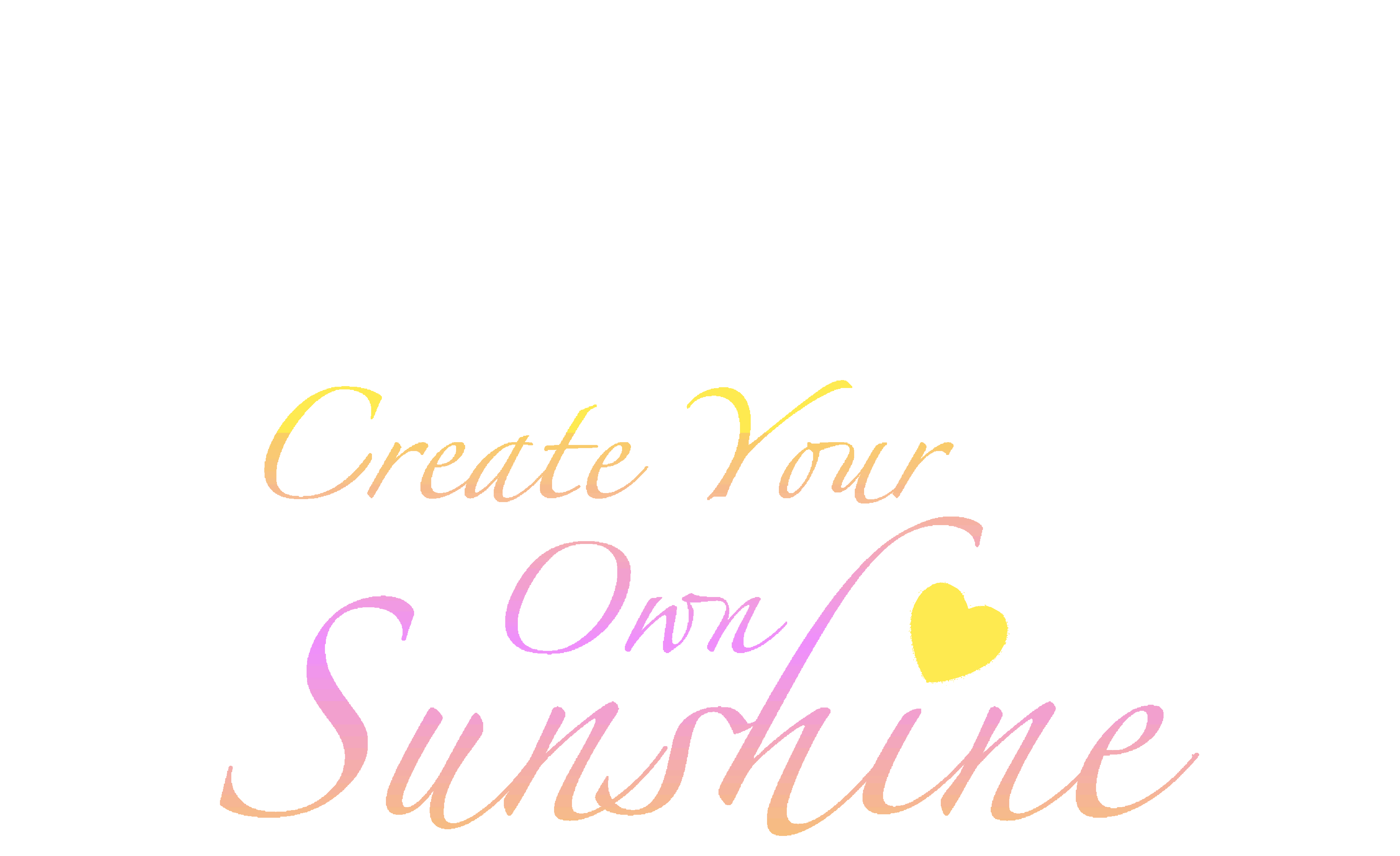 Create your own sunshine